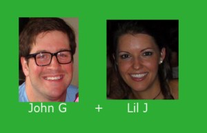 John G + Lil J